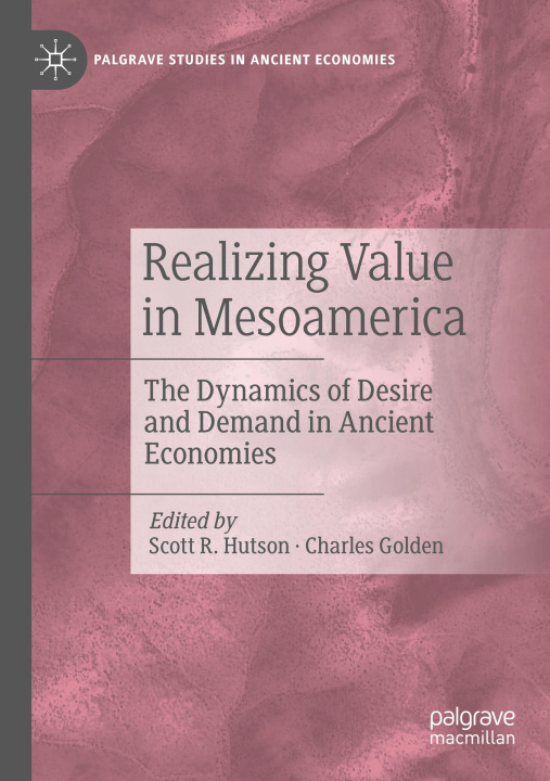 Knjiga Realizing Value in Mesoamerica Scott R. Hutson