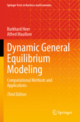 Könyv Dynamic General Equilibrium Modeling Burkhard Heer