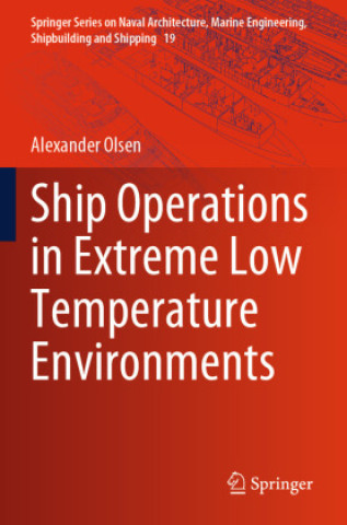 Knjiga Ship Operations in Extreme Low Temperature Environments Alexander Olsen