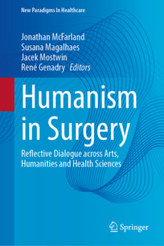 Knjiga Humanism in Surgery Jonathan McFarland