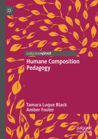 Knjiga Humane Composition Pedagogy Tamara Luque Black