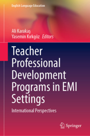 Knjiga Teacher Professional Development Programs in EMI Settings Ali Karakas