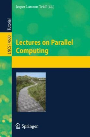 Knjiga Lectures on Parallel Computing Jesper Larsson Träff