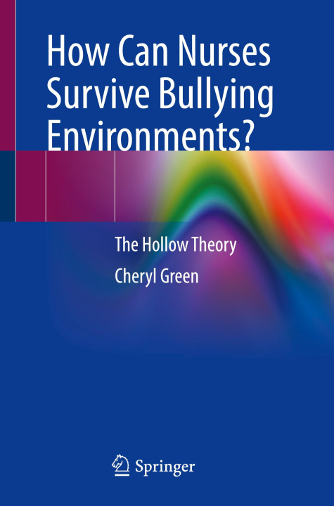 Book How Nurses Can Survive Bullying Environments? Cheryl Green