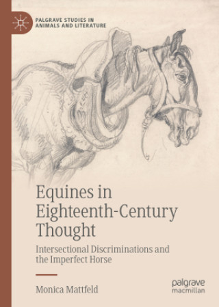 Knjiga Equines in Eighteenth-Century Thought Monica Mattfeld