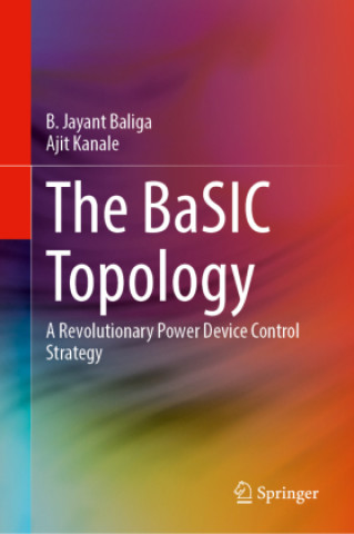 Knjiga The BaSIC Topology B. Jayant Baliga