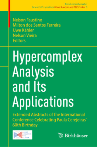 Knjiga Hypercomplex Analysis and Its Applications Nelson Faustino