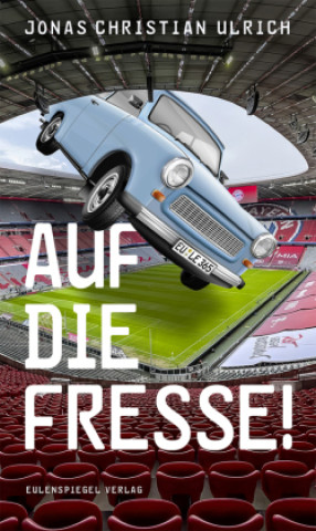 Książka Auf die Fresse! Jonas Christian Ulrich