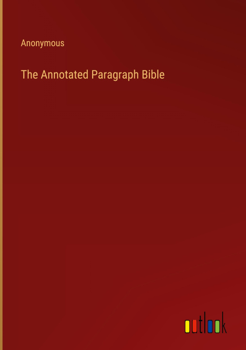 Knjiga The Annotated Paragraph Bible 