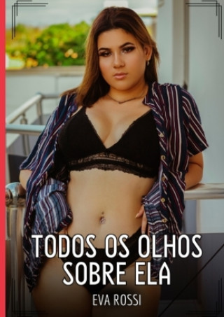 Knjiga Todos os Olhos sobre Ela Eva Rossi