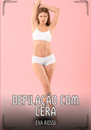 Kniha Depilaç?o com Cera Eva Rossi