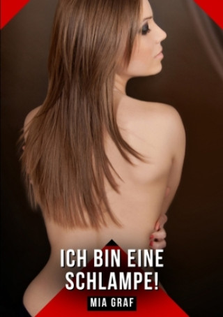 Knjiga Ich bin eine schlampe! Mia Graf