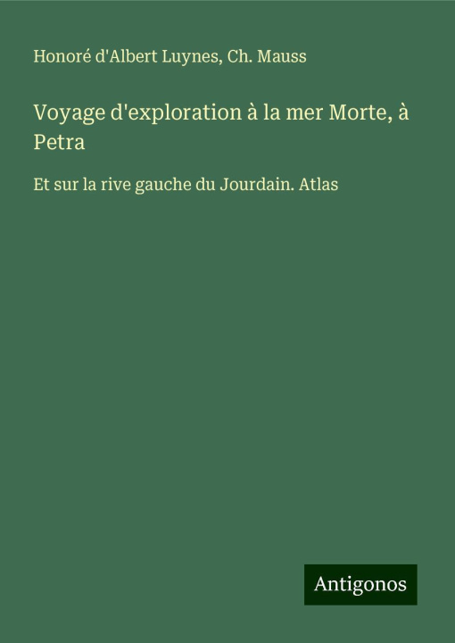 Knjiga Voyage d'exploration ? la mer Morte, ? Petra Ch. Mauss