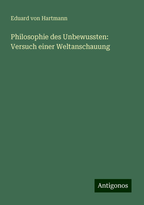 Knjiga Philosophie des Unbewussten: Versuch einer Weltanschauung 