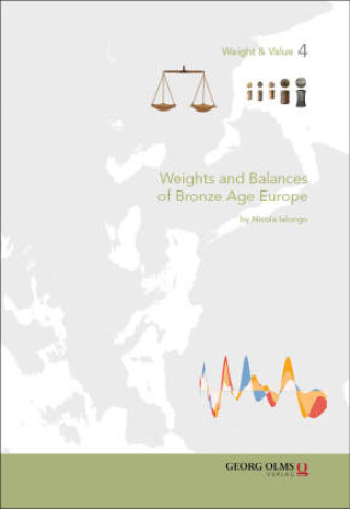 Knjiga Weights and Balances of Bronze Age Europe Nicola Ialongo
