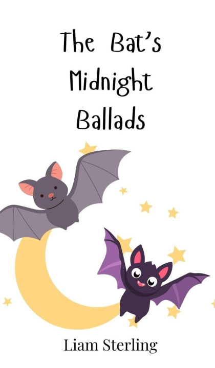 Knjiga The Bat's Midnight Ballads Liam Sterling