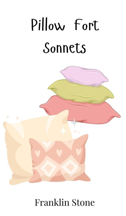 Knjiga Pillow Fort Sonnets Franklin Stone
