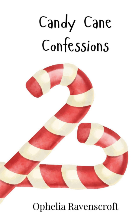 Knjiga Candy Cane Confessions Ophelia Ravenscroft