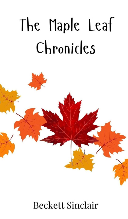 Knjiga The Maple Leaf Chronicles Beckett Sinclair
