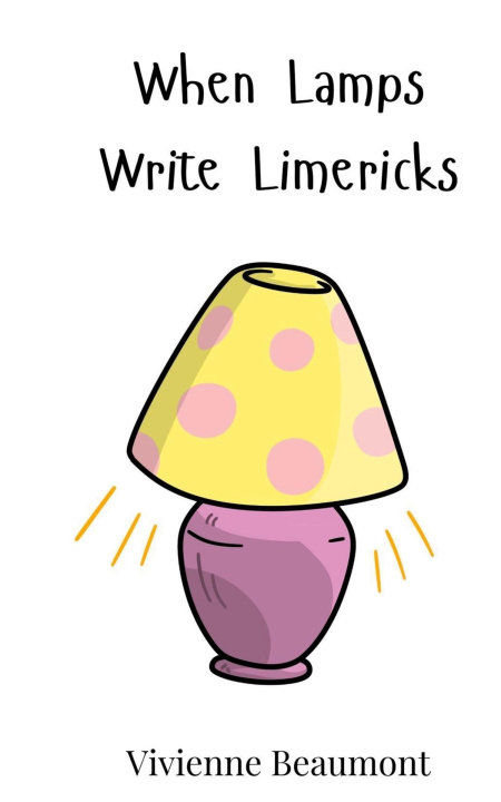 Knjiga When Lamps Write Limericks Vivienne Beaumont