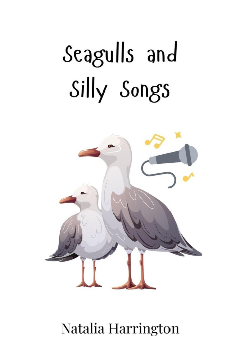 Knjiga Seagulls and Silly Songs Natalia Harrington