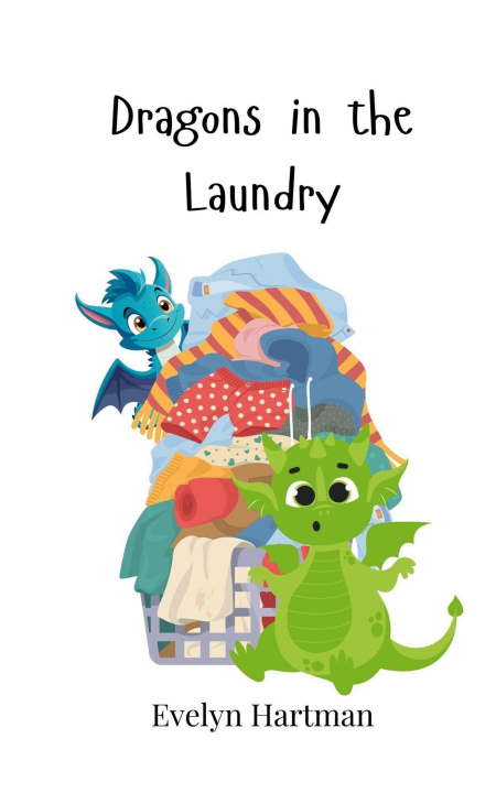 Knjiga Dragons in the Laundry Evelyn Hartman