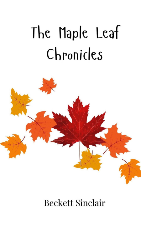 Knjiga The Maple Leaf Chronicles Beckett Sinclair