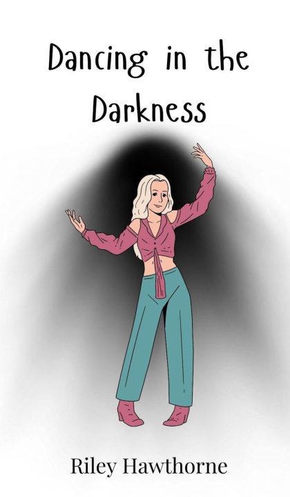 Knjiga Dancing in the Darkness Riley Hawthorne