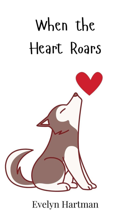 Knjiga When the Heart Roars Evelyn Hartman