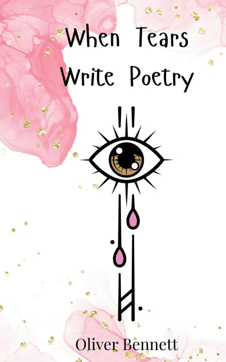 Knjiga When Tears Write Poetry Oliver Bennett