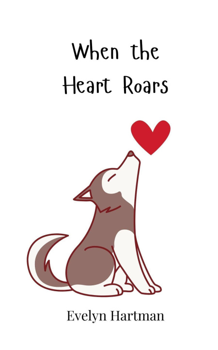 Knjiga When the Heart Roars Evelyn Hartman