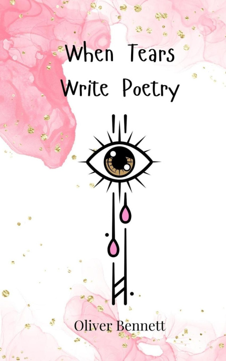 Knjiga When Tears Write Poetry Oliver Bennett