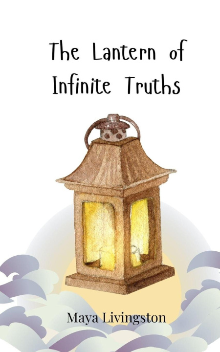 Knjiga The Lantern of Infinite Truths Maya Livingston