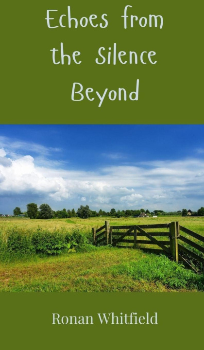 Knjiga Echoes from the Silence Beyond Ronan Whitfield
