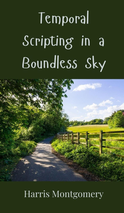 Knjiga Temporal Scripting in a Boundless Sky Harris Montgomery