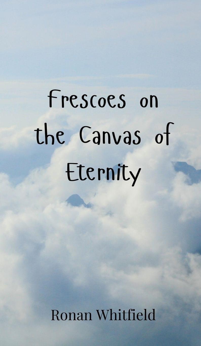Knjiga Frescoes on the Canvas of Eternity Ronan Whitfield