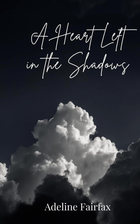 Knjiga A Heart Left in the Shadows Adeline Fairfax
