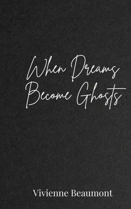 Knjiga When Dreams Become Ghosts Vivienne Beaumont