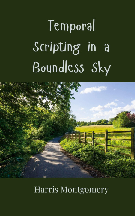 Knjiga Temporal Scripting in a Boundless Sky Harris Montgomery