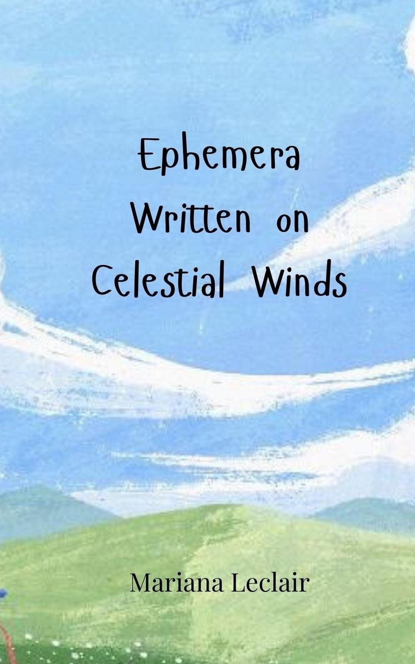 Knjiga Ephemera Written on Celestial Winds Mariana Leclair