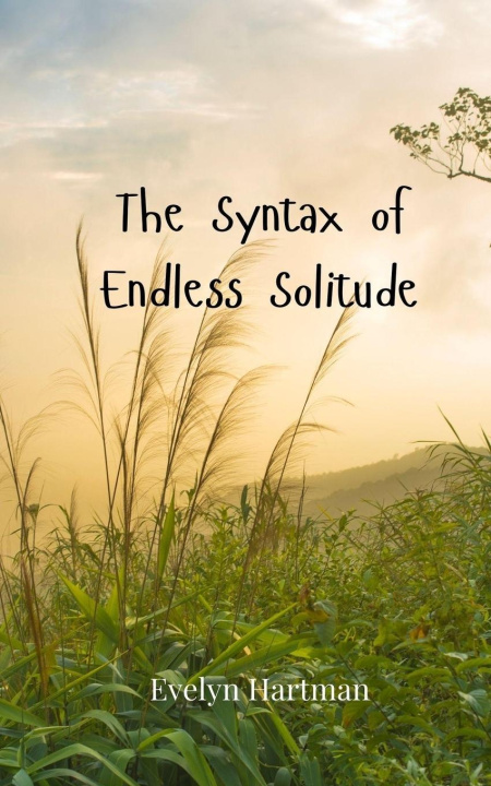 Knjiga The Syntax of Endless Solitude Evelyn Hartman