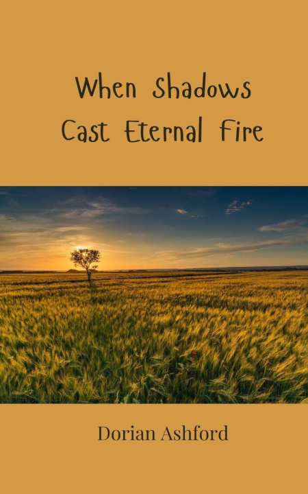 Knjiga When Shadows Cast Eternal Fire Dorian Ashford