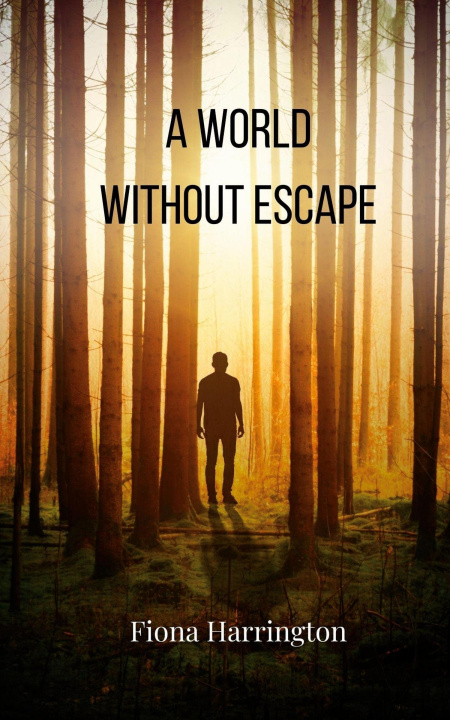 Knjiga A World Without Escape Fiona Harrington