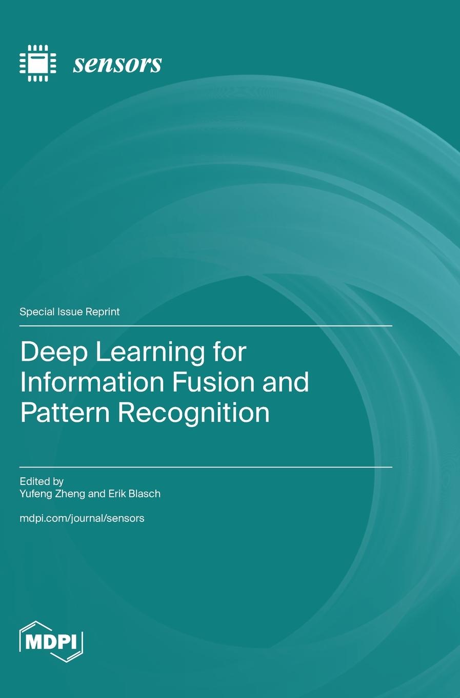 Knjiga Deep Learning for Information Fusion and Pattern Recognition Yufeng Zheng