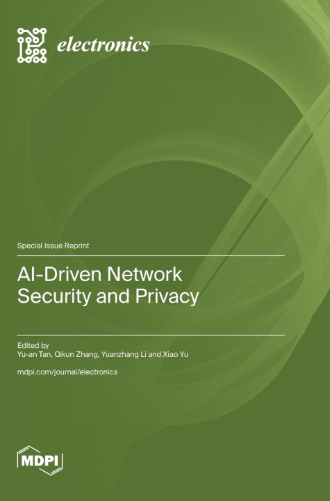 Knjiga AI-Driven Network Security and Privacy Yu-an Tan