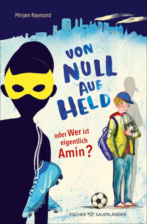 E-kniha Von Null auf Held oder Wer ist eigentlich Amin? Mirjam Raymond