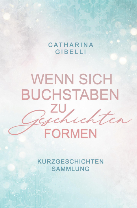 Kniha Wenn sich Buchstaben zu Geschichten formen 
