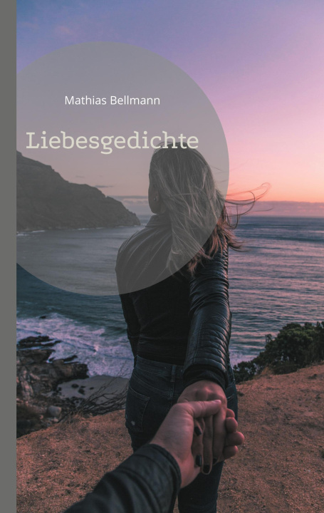Könyv Liebesgedichte Mathias Bellmann