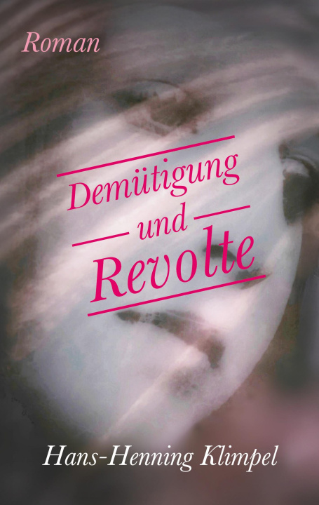 Knjiga Demütigung und Revolte Hans-Henning Klimpel