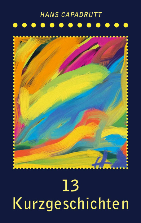 Knjiga 13 Kurzgeschichten Hans Capadrutt